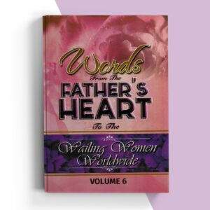 Words From The Father's Heart Volume 6
