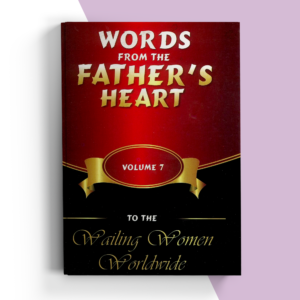 Words From The Father's Heart Volume 7